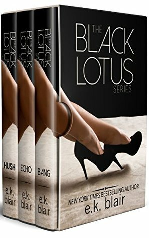 The Black Lotus Box Set: The Complete Series: Bang, Echo, and Hush by E.K. Blair