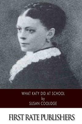 What Katy Did at School by Susan Coolidge