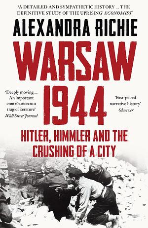 Warsaw 1944 by Alexandra Richie