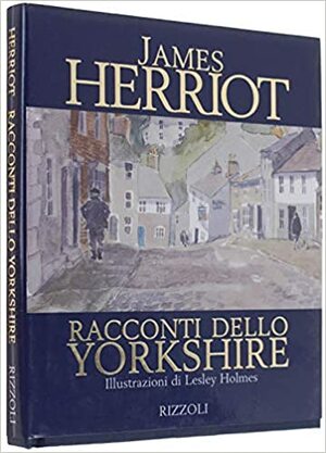 Racconti dello Yorkshire by James Herriot