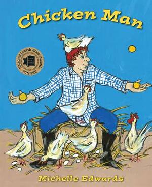 Chicken Man by Michelle Edwards