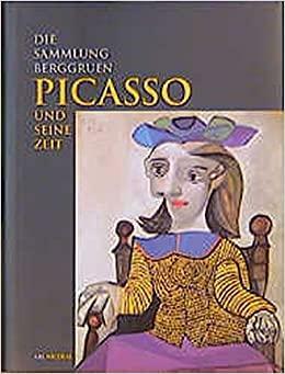 Picasso Und Seine Zeit: Die Sammlung Berggruen by Peter-Klaus Schuster