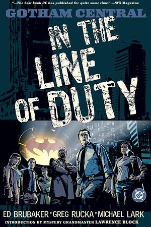 Gotham Central: In the Line of Duty by Ed Brubaker, Greg Rucka, Michael Lark