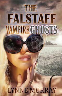 The Falstaff Vampire Ghosts by Lynne Murray