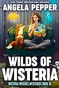 Wilds of Wisteria by Angela Pepper