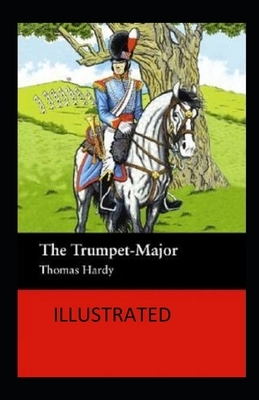 The Trumpet-Major Illustrated by Thomas Hardy