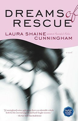 Dreams of Rescue: A Novel by Laura Shaine Cunningham