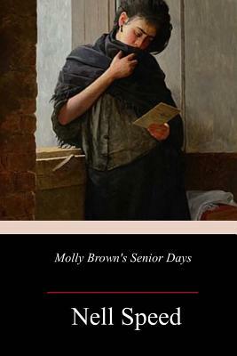 Molly Brown's Senior Days by Nell Speed