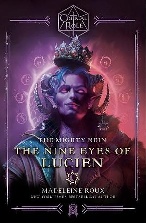 The Mighty Nein: The Nine Eyes of Lucien by Madeleine Roux