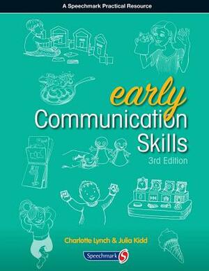 Early Communication Skills Third Edition by Julia Kidd, Charlotte Lynch