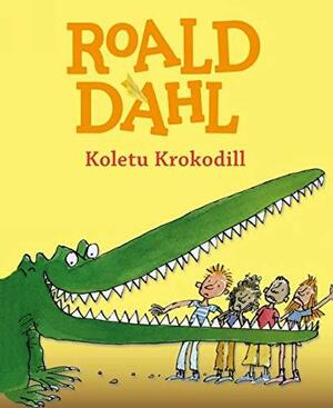 Koletu Krokodill by Roald Dahl