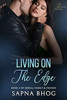 Living on the Edge: An Indian Billionaire romance by Sapna Bhog