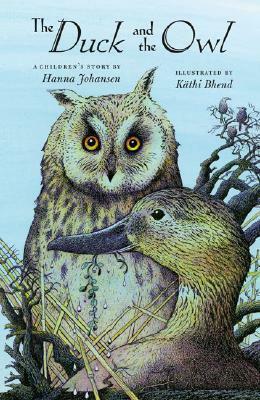 The Duck and the Owl by Käthi Bhend, Hanna Johansen