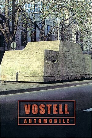 Vostell Automobile by Wolf Vostell, Ingeborg Flagge