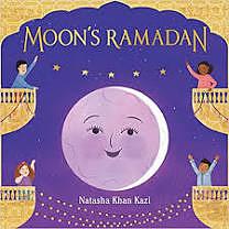 Moon's Ramadan by Natasha Khan Kazi, Natasha Khan Kazi