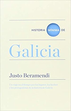 Historia mínima de galicia by Justo Beramendi