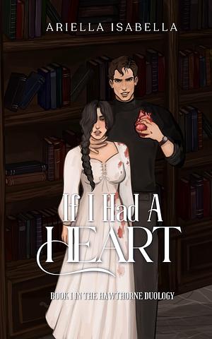 If I Had A Heart by Ariella Isabella