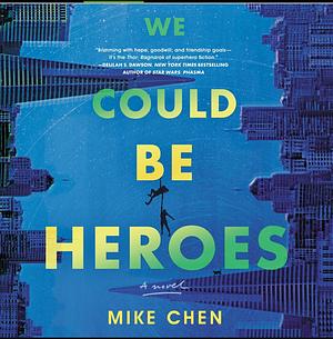 We Could Be Heroes by Mike Chen