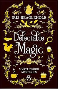 Delectable Magic by Iris Beaglehole