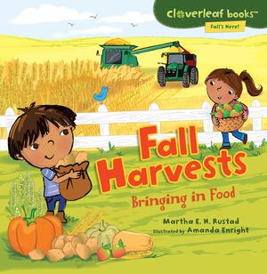 Fall Harvests: Bringing in Food by Martha E.H. Rustad