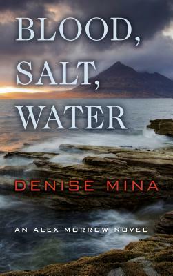 Blood, Salt, Water by Denise Mina
