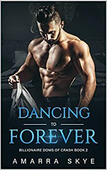 Dancing to Forever by Amarra Skye