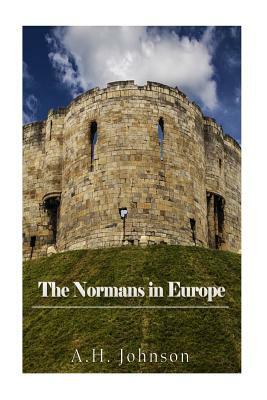 The Normans in Europe by A. H. Johnson
