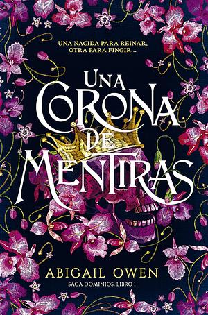 Una corona de mentiras by Abigail Owen