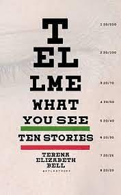 Tell Me What You See by Terena Elizabeth Bell