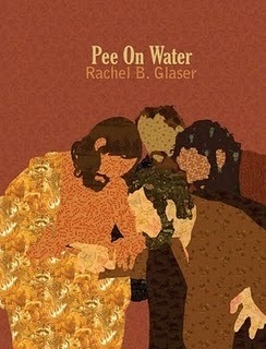 Pee on Water by Rachel B. Glaser