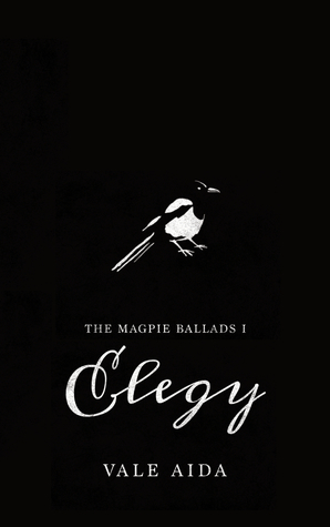 Elegy (The Magpie Ballads #1) by Vale Aida