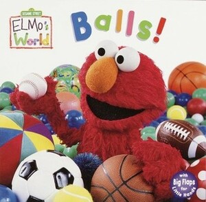 Balls! (Sesame Street Elmo's World) by John E. Barrett