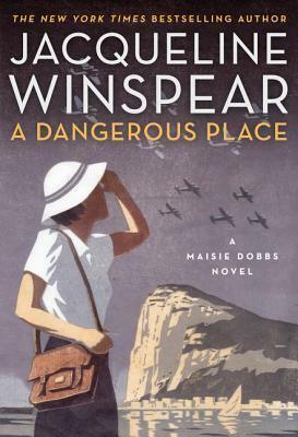 A Dangerous Place by Jacqueline Winspear