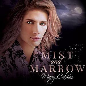 Mist and Marrow by Mary Calmes