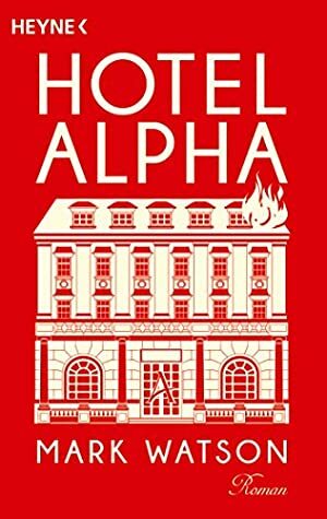 Hotel Alpha: Roman by Mark Watson