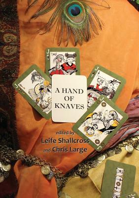 A Hand of Knaves by Chris Large, Leife Shallcross