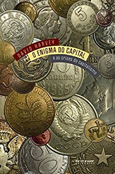 O enigma do capital by João Alexandre Peschanski, David Harvey