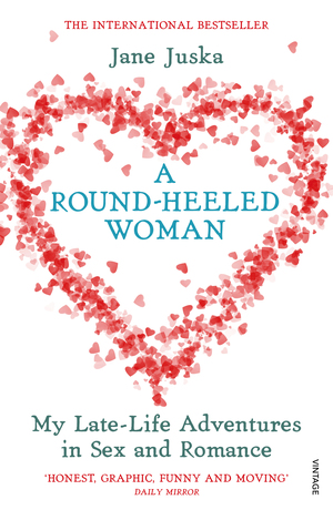 A Round-Heeled Woman by Jane Juska