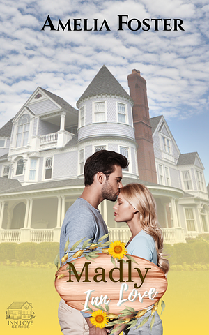 Madly Inn Love by Amelia Foster, Amelia Foster