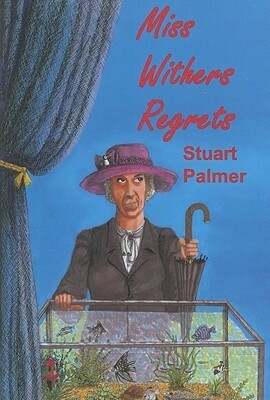 Miss Withers Regrets by Stuart Palmer