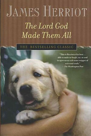 The Lord God Made Them All by James Herriot