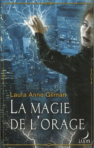 La magie de l'orage by Laura Anne Gilman