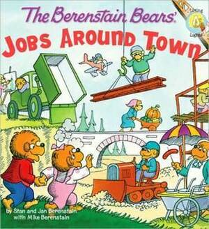 Berenstain Bears Jobs Around Town by Stan Berenstain, Jan Berenstain