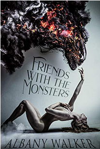 Friends with the Monsters by Albany Walker