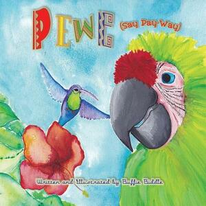 Pewe!: Pay-Way by Buffie Biddle