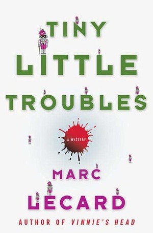 Tiny Little Troubles by Marc Lecard