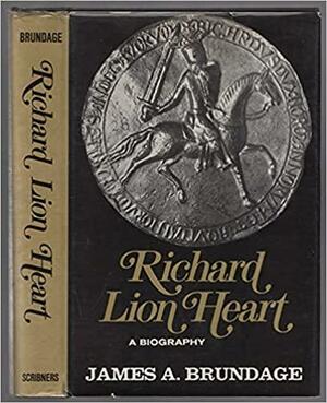 Richard Lion Heart by James A. Brundage