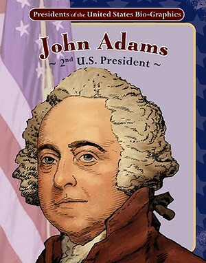 John Adams: 2nd U.S. President by Joeming Dunn
