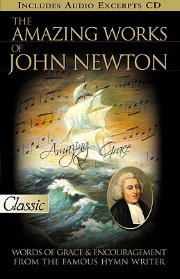 The Amazing Works of John Newton [With CD (Audio)] by John Newton