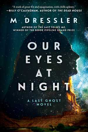 Our Eyes at Night by M. Dressler